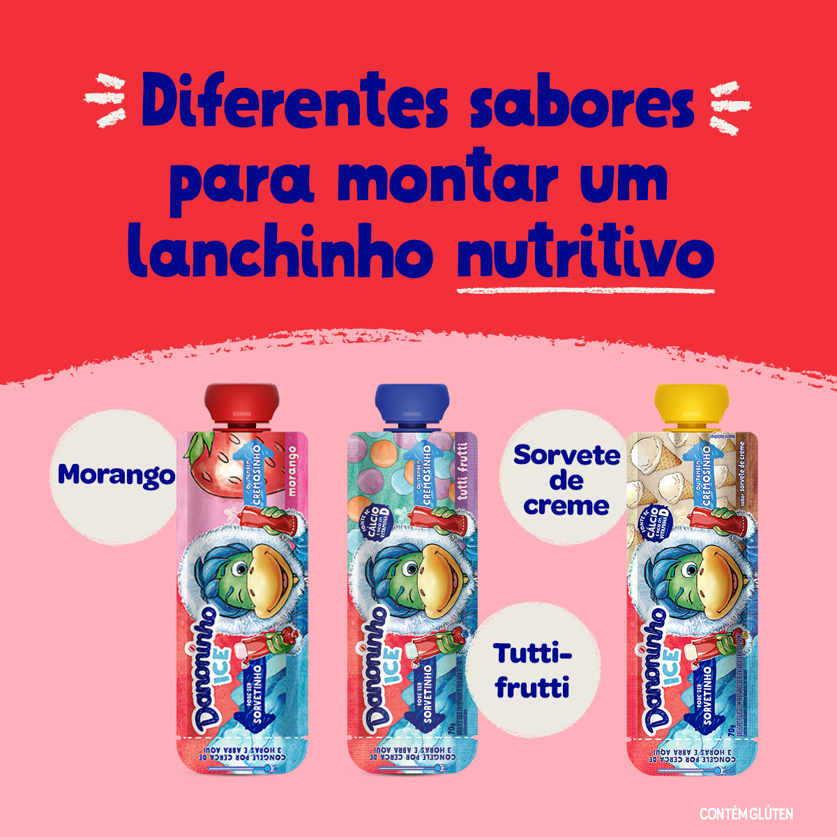 Novos Danoninho ice! 😋🍦 Morango, tutti-frutti, sorvete de creme. 