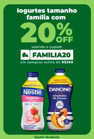 Iogurtes tamanho família com 20% off em compras acima de R$399 usando o cupom FAMILIA20 (Exceto NE)